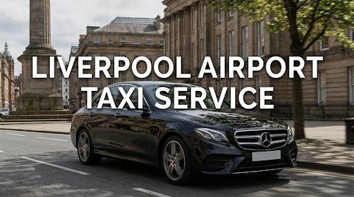 Liverpool Airport Taxi Service